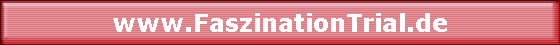 www.FaszinationTrial.de